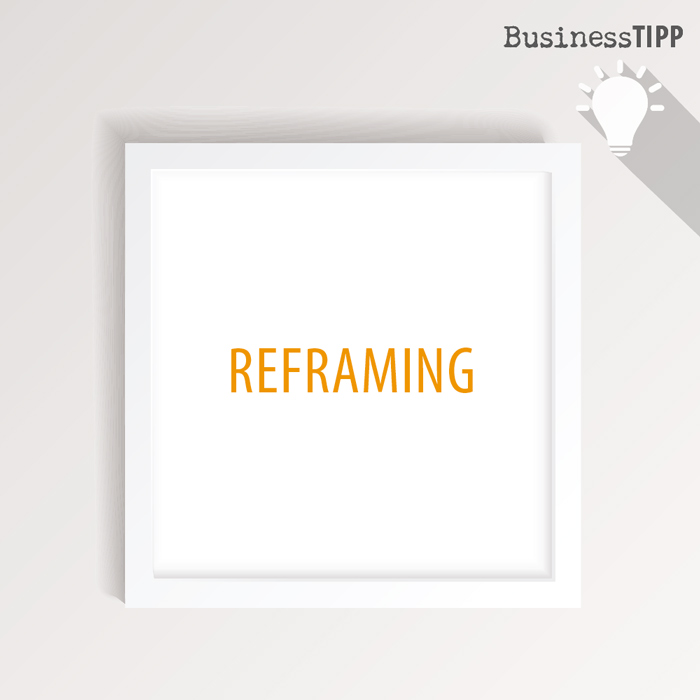 31082018_Businesstipp_Refraiming_blog.jpg
